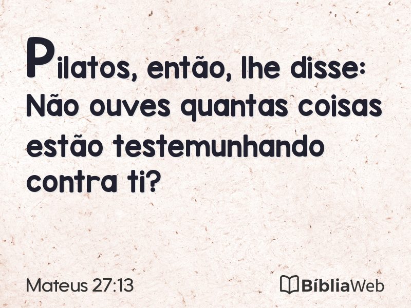 Mateus 27:13 em imagem para compartilhar