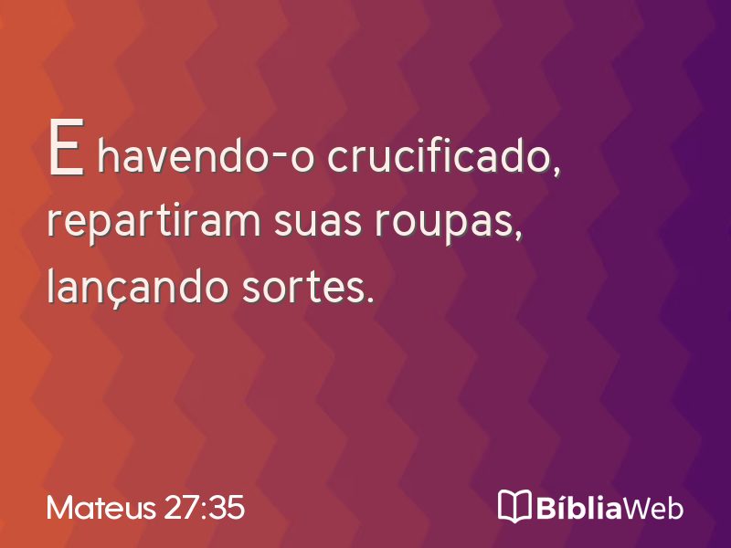 Mateus 27:35 em imagem para compartilhar