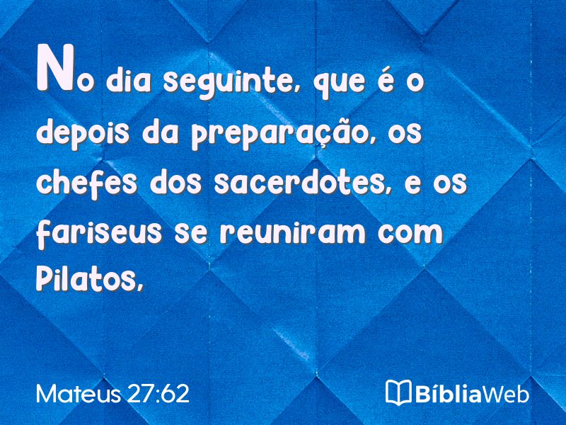 Mateus 27:62 em imagem para compartilhar