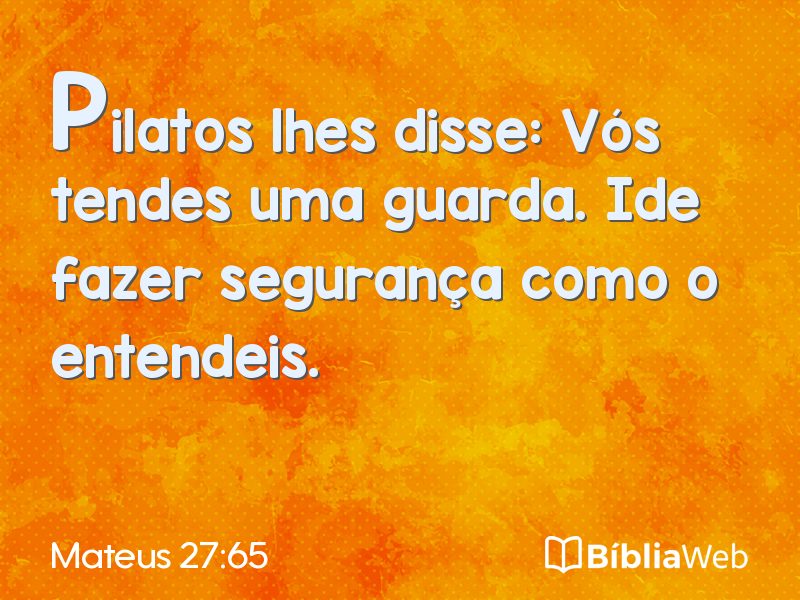 Mateus 27:65 em imagem para compartilhar