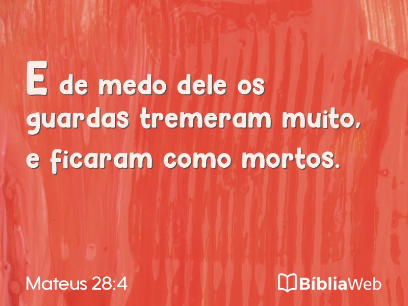Mateus 28:4 em imagem para compartilhar