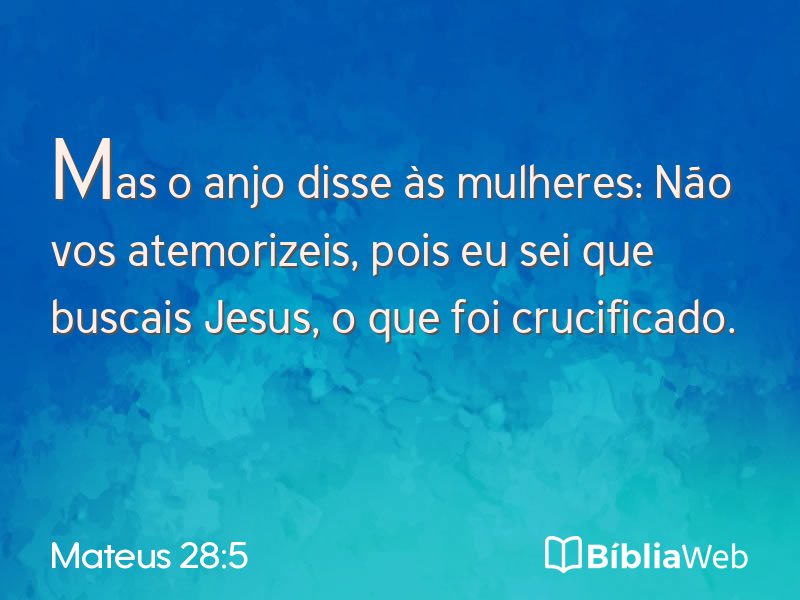 Mateus 28:5 em imagem para compartilhar