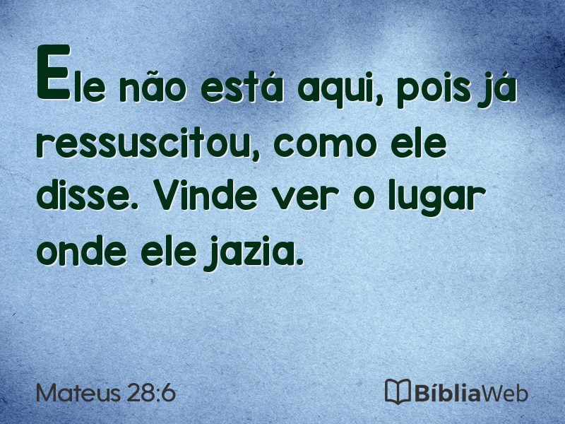 Mateus 28:6 em imagem para compartilhar
