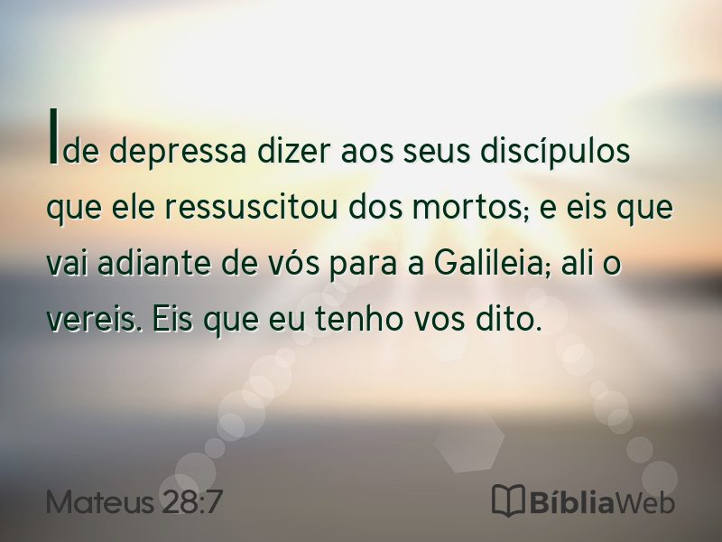 Mateus 28:7 em imagem para compartilhar