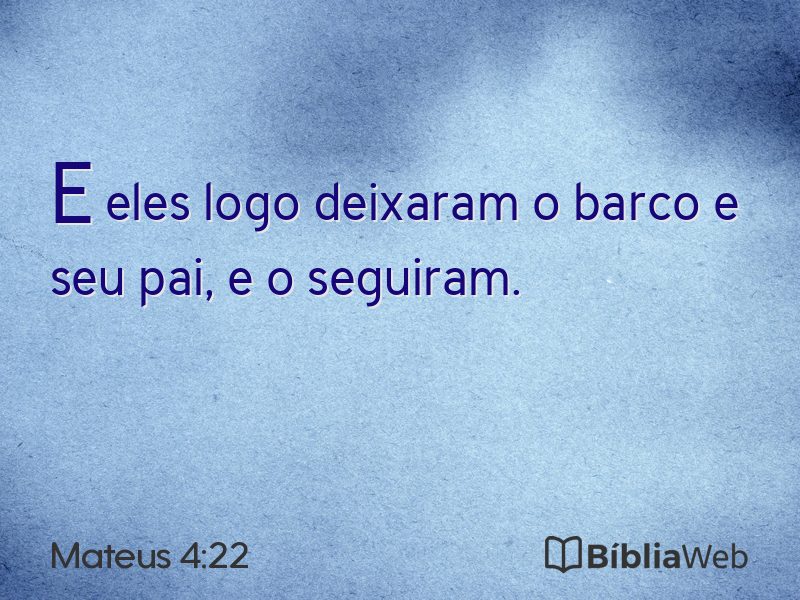Mateus 4:22 em imagem para compartilhar