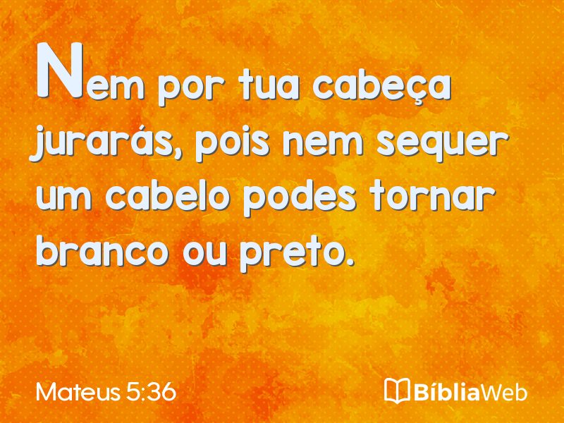Mateus 5:36 em imagem para compartilhar
