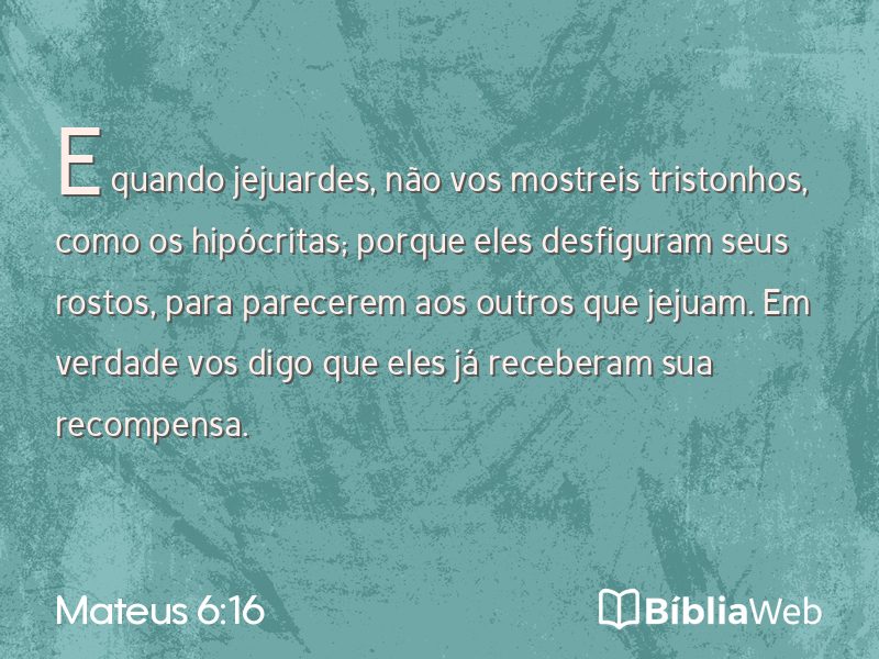 Mateus 6:16 em imagem para compartilhar
