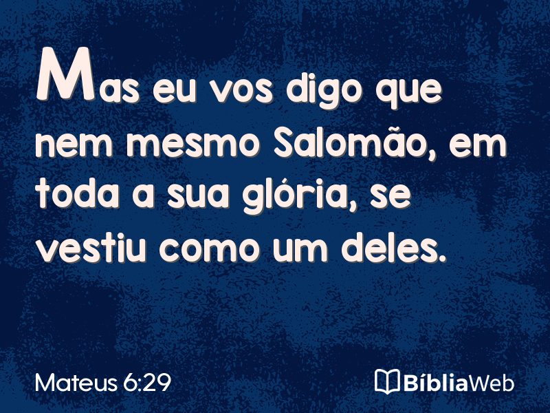 Mateus 6:29 em imagem para compartilhar