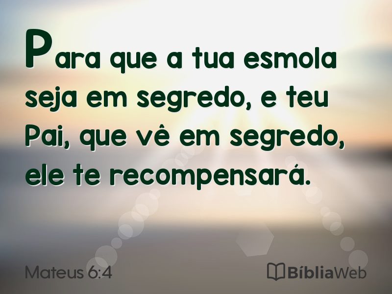 Mateus 6:4 em imagem para compartilhar