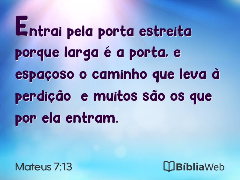 Mateus 7:13 em imagem para compartilhar