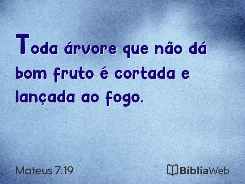Mateus 7:19 em imagem para compartilhar
