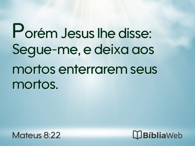 Mateus 8:22 em imagem para compartilhar