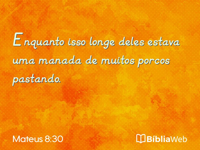 Mateus 8:30 em imagem para compartilhar
