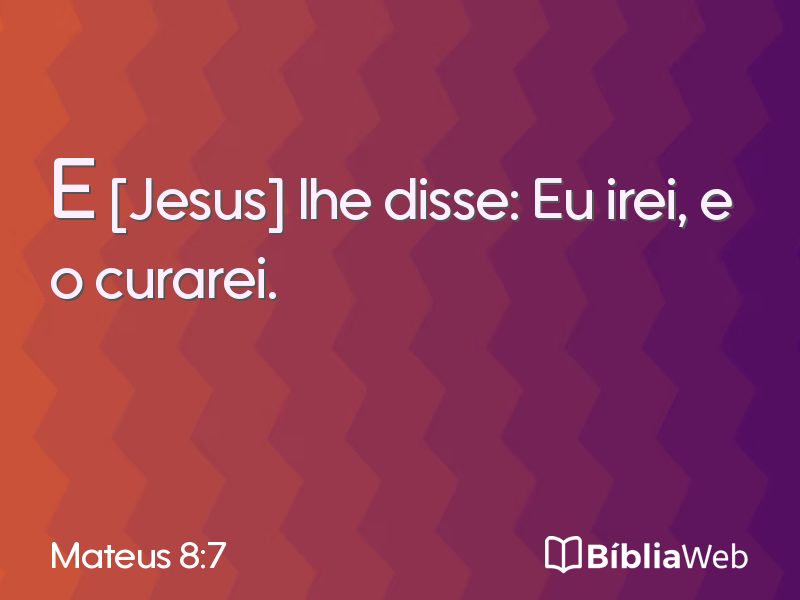 Mateus 8:7 em imagem para compartilhar