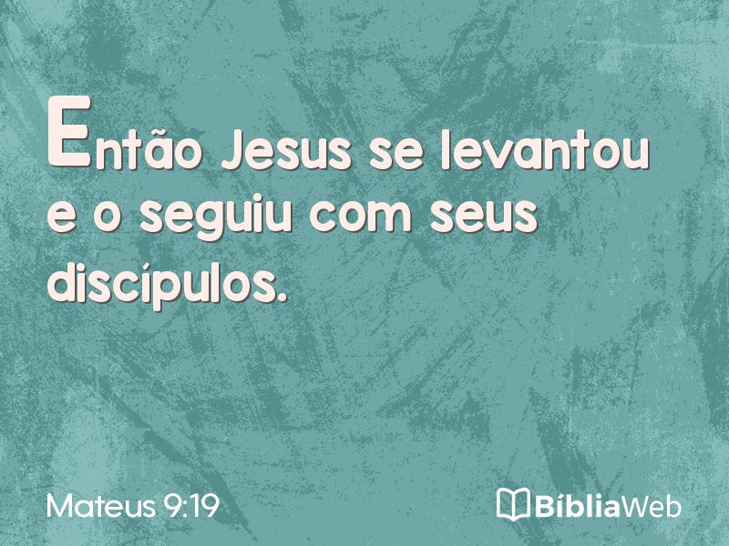 Mateus 9:19 em imagem para compartilhar
