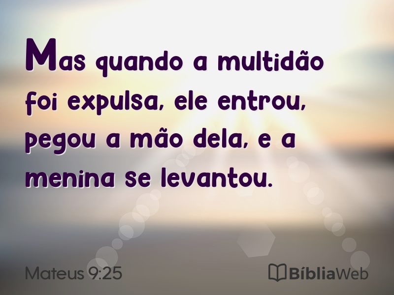 Mateus 9:25 em imagem para compartilhar