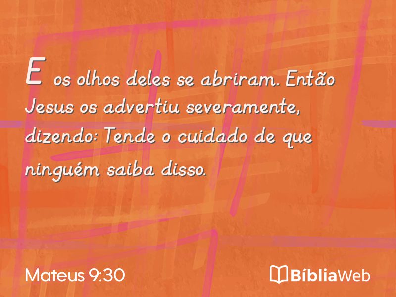 Mateus 9:30 em imagem para compartilhar