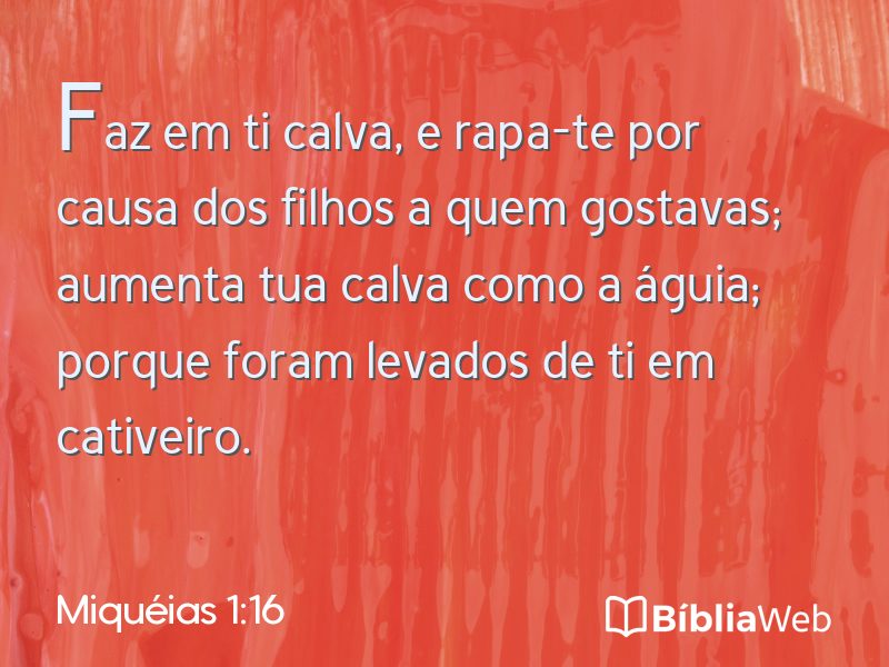 Miquéias 1:16 em imagem para compartilhar