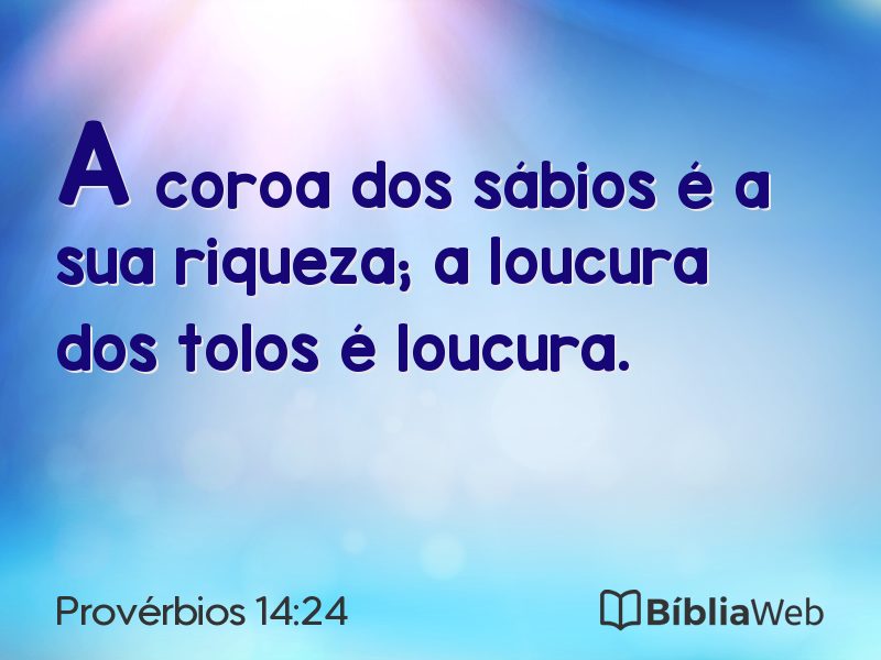 Provérbios 14:24 em imagem para compartilhar