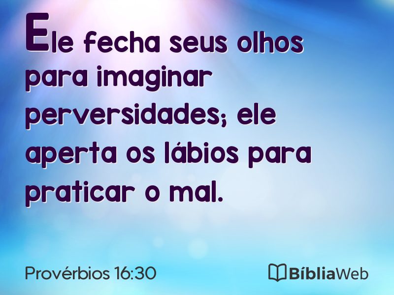 Provérbios 16:30 em imagem para compartilhar