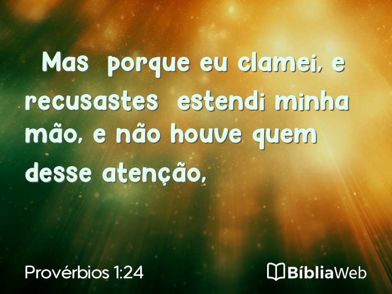 Provérbios 1:24 em imagem para compartilhar