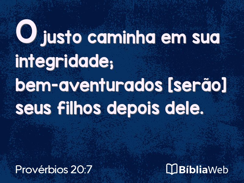 Provérbios 20:7 em imagem para compartilhar