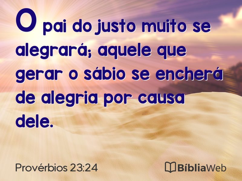 Provérbios 23:24 em imagem para compartilhar