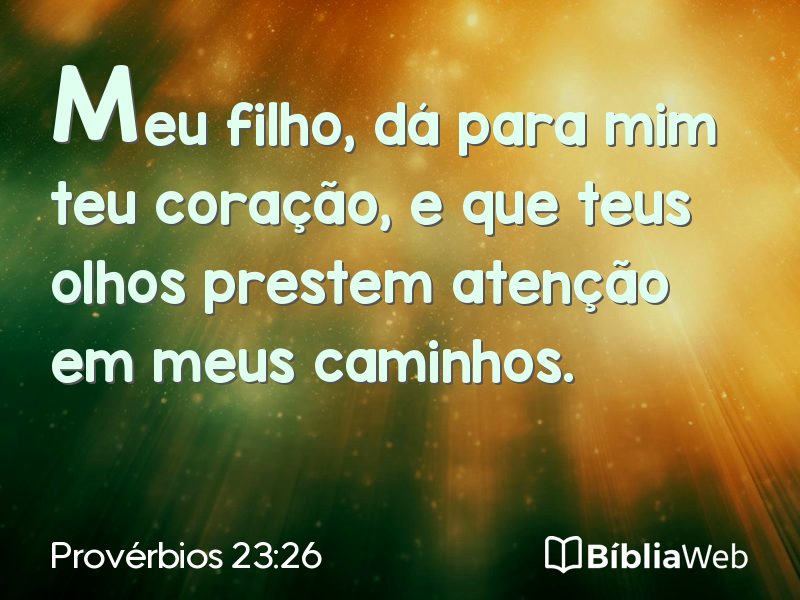 Provérbios 23:26 em imagem para compartilhar