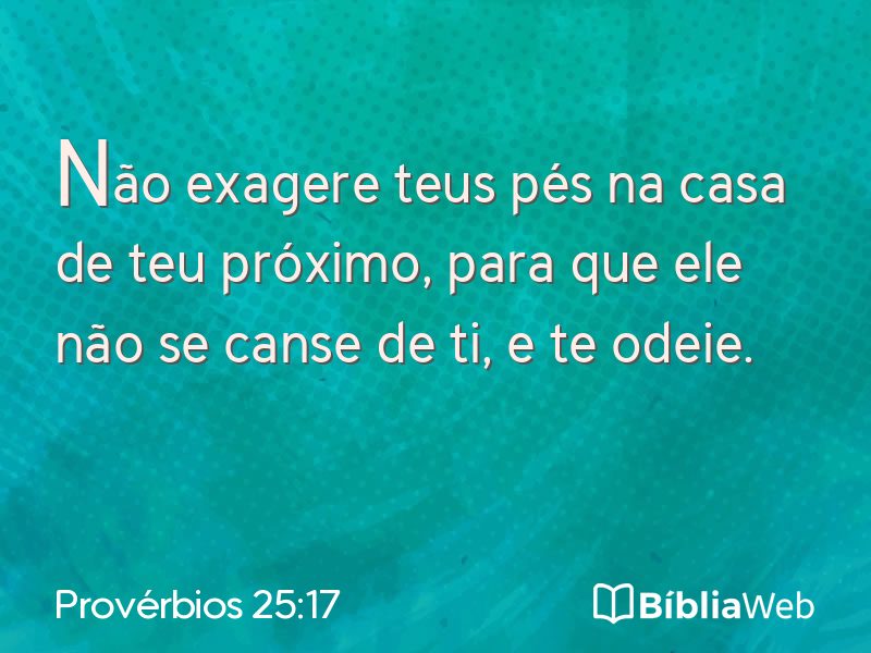 Provérbios 25:17 em imagem para compartilhar