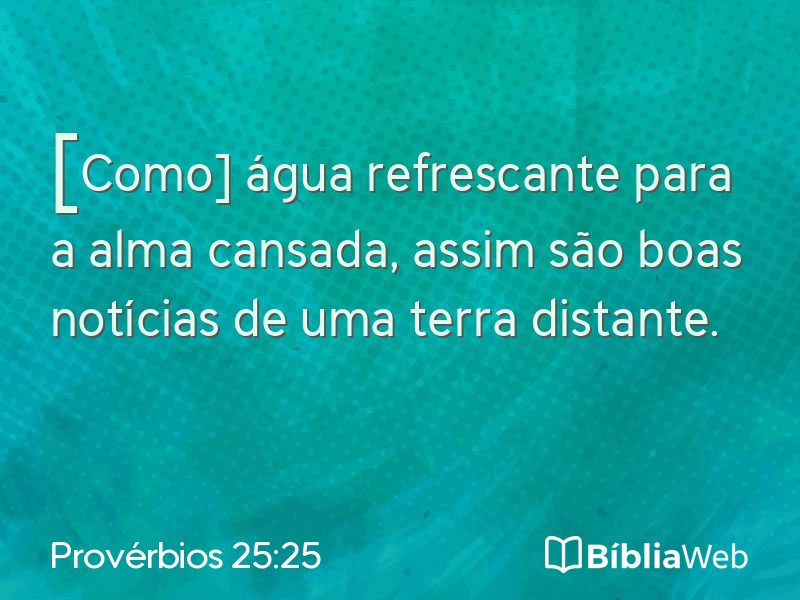Provérbios 25:25 em imagem para compartilhar