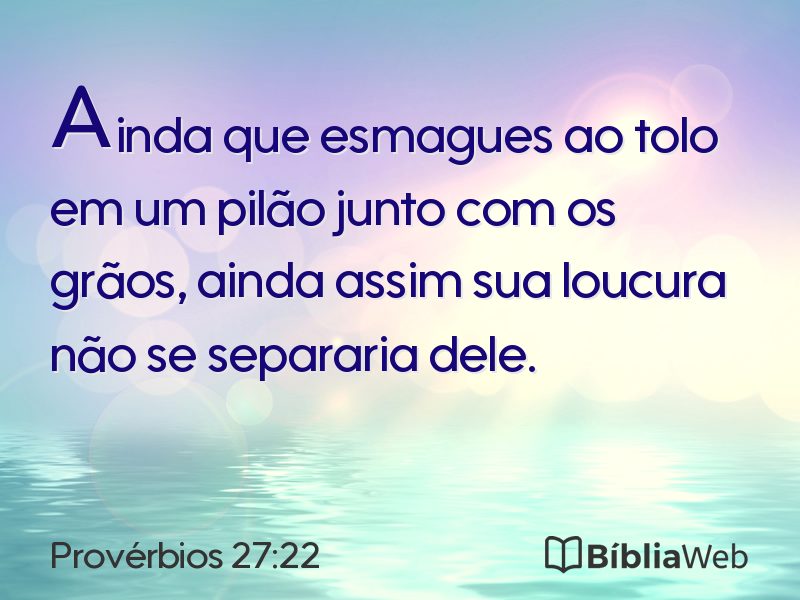 Provérbios 27:22 em imagem para compartilhar