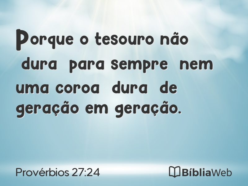 Provérbios 27:24 em imagem para compartilhar