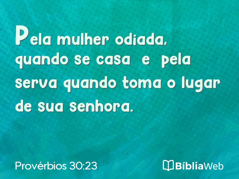 Provérbios 30:23 em imagem para compartilhar