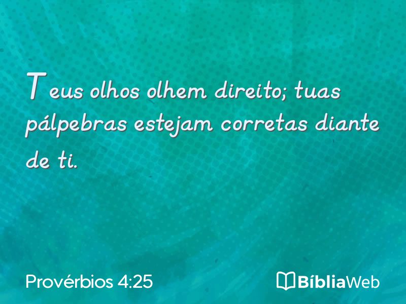 Provérbios 4:25 em imagem para compartilhar