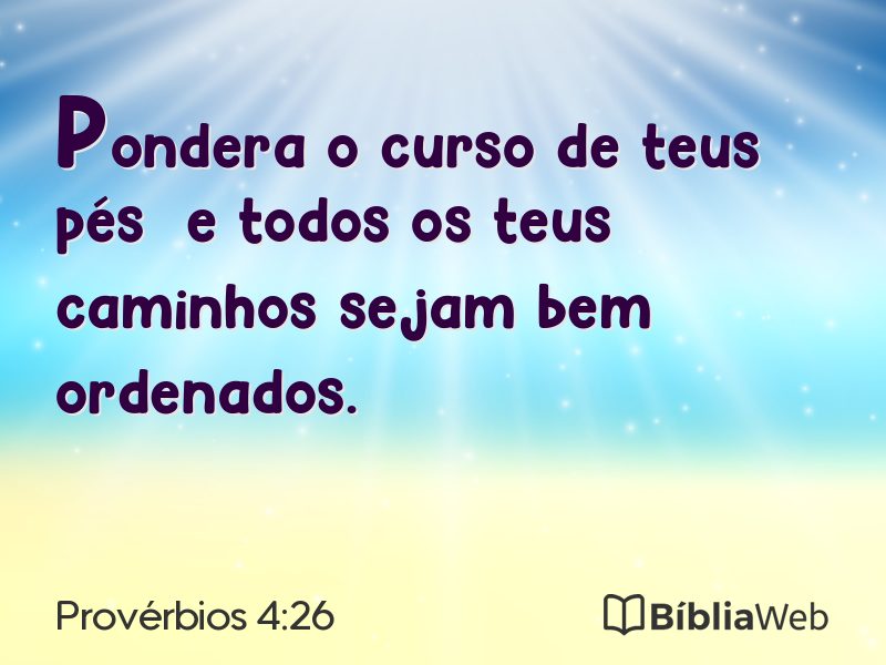 Provérbios 4:26 em imagem para compartilhar