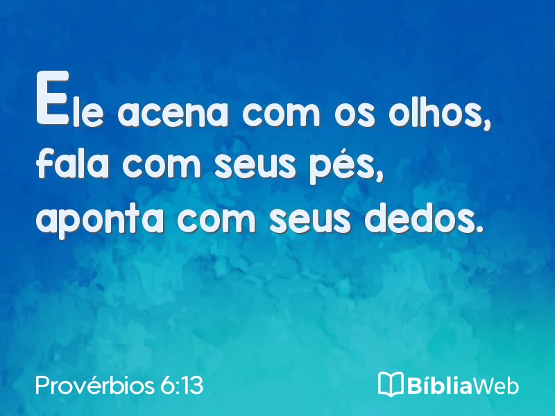 Provérbios 6:13 em imagem para compartilhar