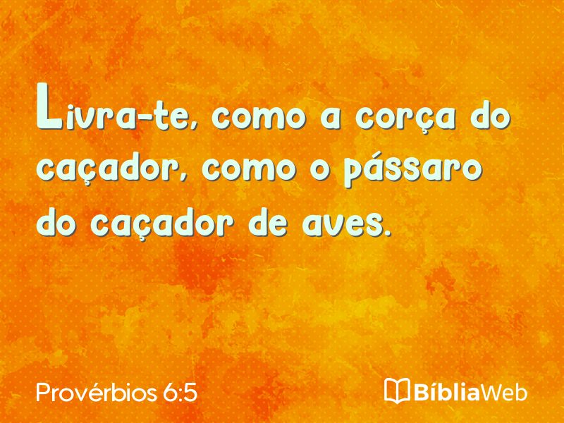Provérbios 6:5 em imagem para compartilhar