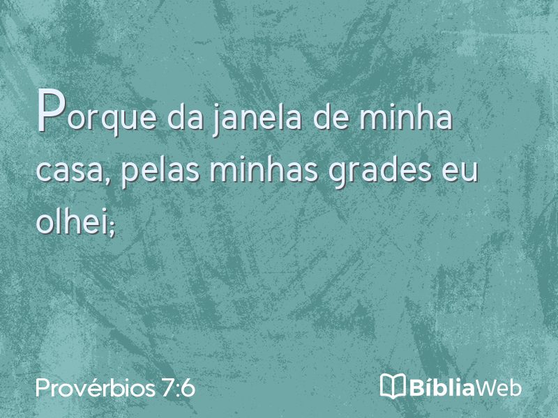 Provérbios 7:6 em imagem para compartilhar