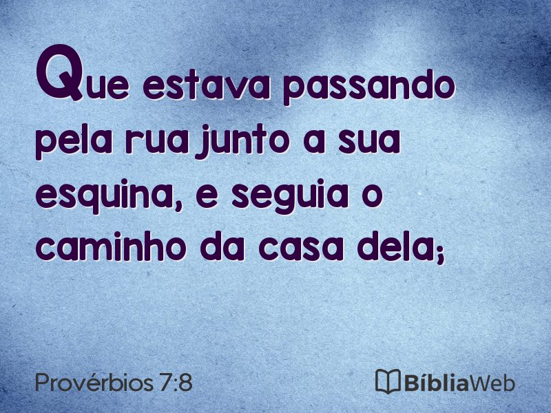 Provérbios 7:8 em imagem para compartilhar