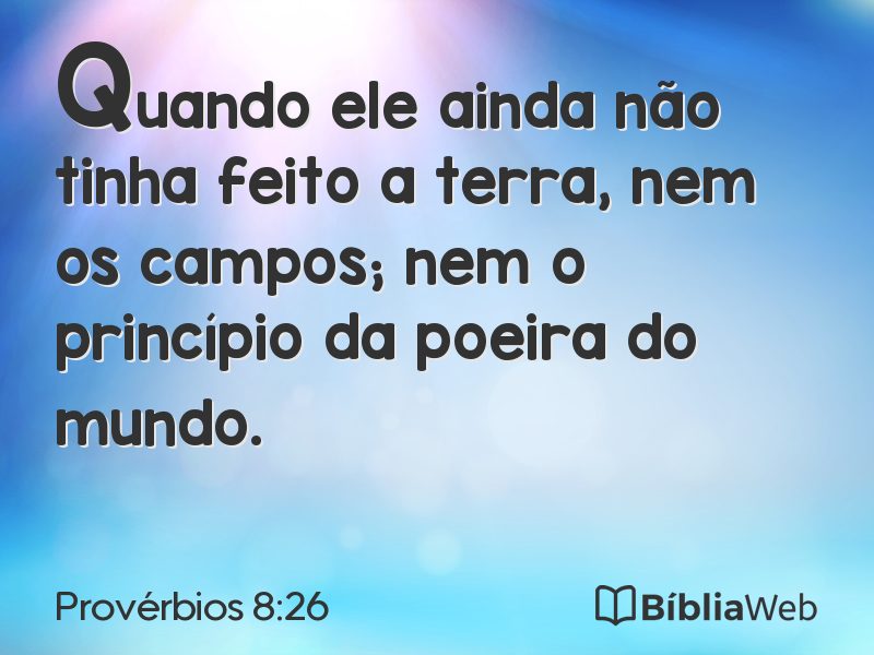 Provérbios 8:26 em imagem para compartilhar