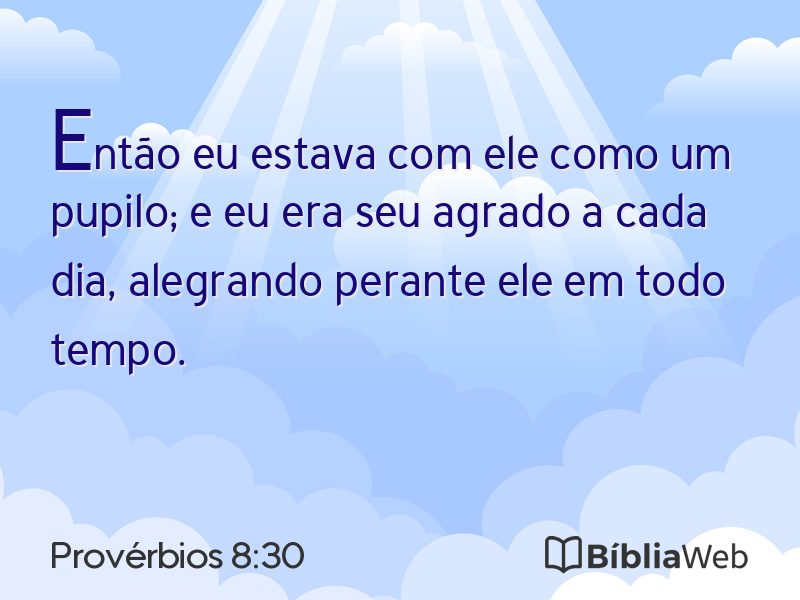 Provérbios 8:30 em imagem para compartilhar