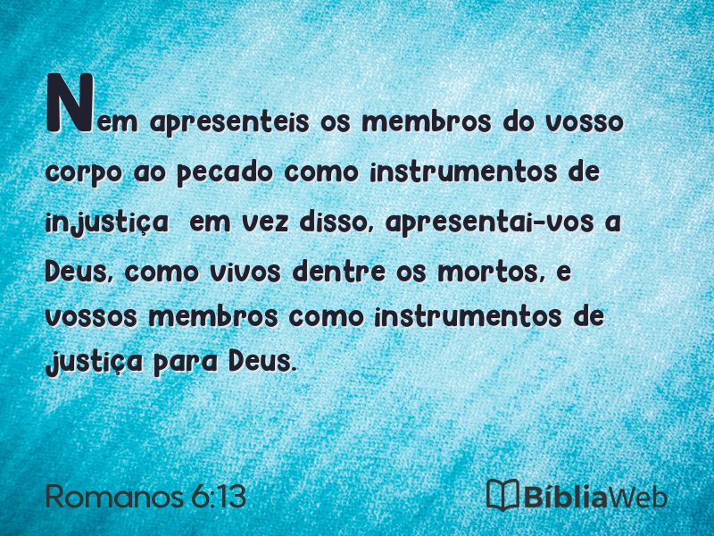 Romanos 6:13 em imagem para compartilhar