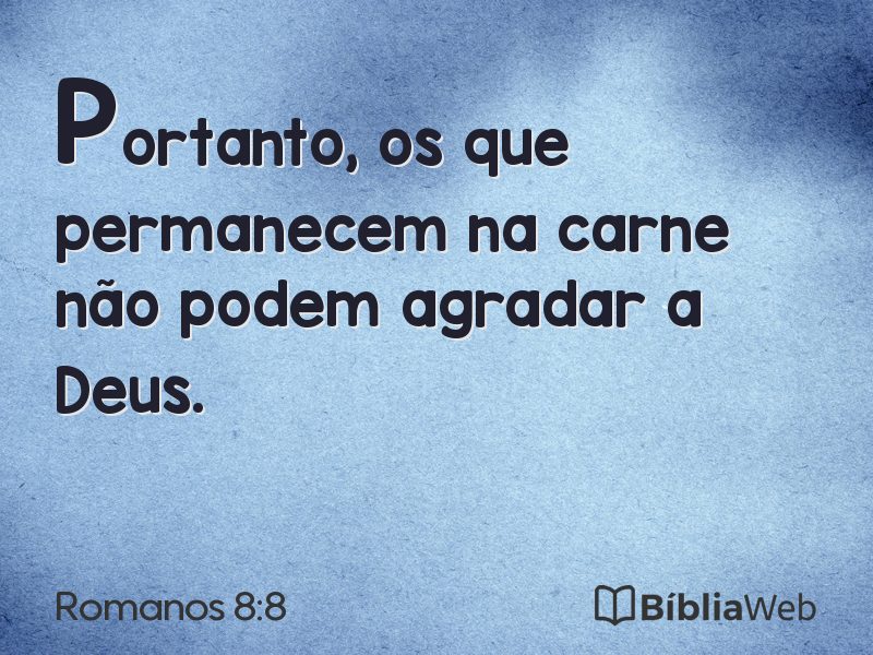 Romanos 8:8 em imagem para compartilhar