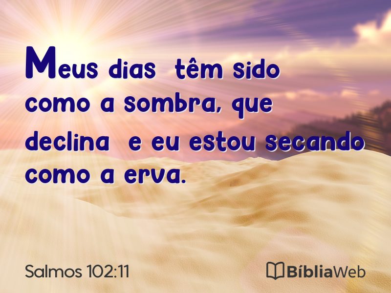 Salmos 102:11 em imagem para compartilhar