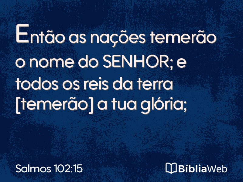 Salmos 102:15 em imagem para compartilhar