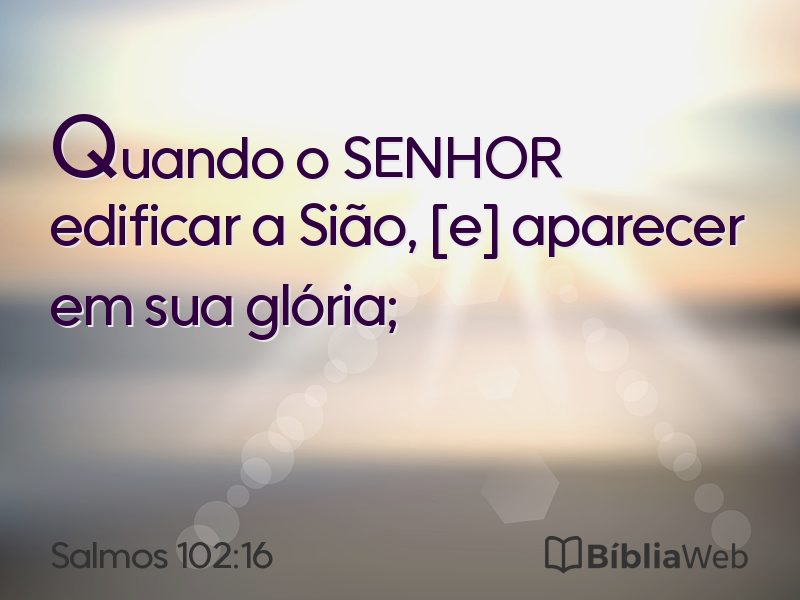 Salmos 102:16 em imagem para compartilhar
