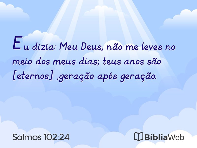 Salmos 102:24 em imagem para compartilhar