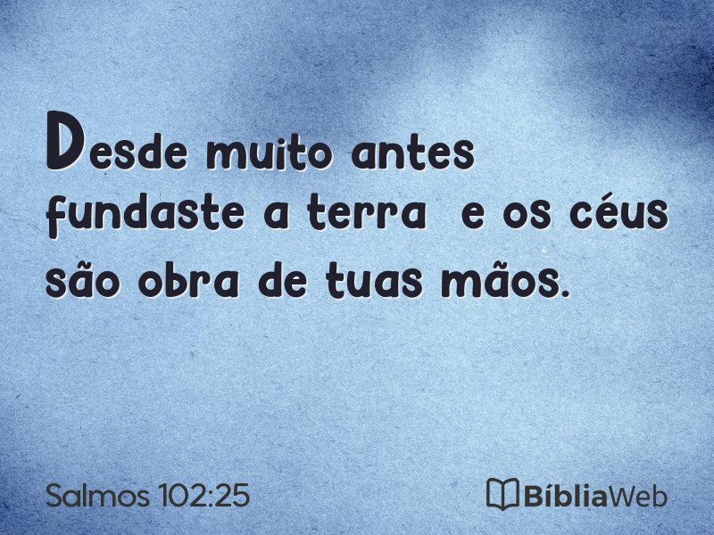 Salmos 102:25 em imagem para compartilhar