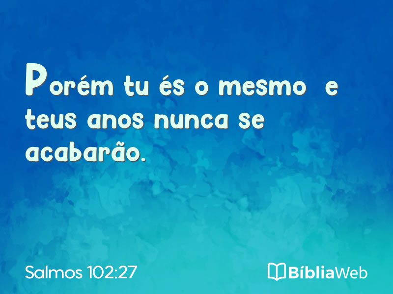 Salmos 102:27 em imagem para compartilhar