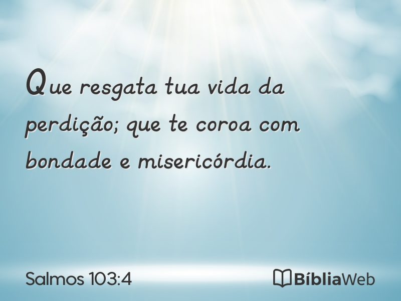 Salmos 103:4 em imagem para compartilhar